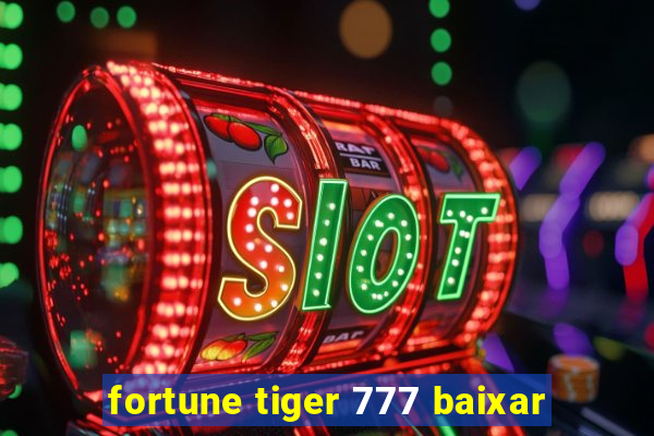 fortune tiger 777 baixar